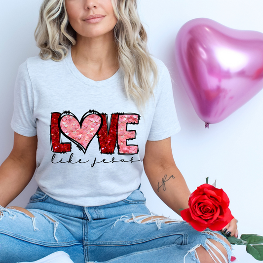 Love like Jesus Valentines Shirt